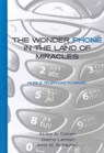 The Wonder Phone in the Land of Miracles - Akiba A. Cohen ; Dafna Lemish ; Amit Schejter - 9781572738546