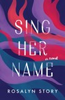 Sing Her Name - Rosalyn Story - 9781572842977