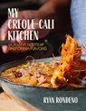 My Creole-Cali Kitchen - Ryan Rondeno - 9781572843516