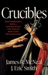 Crucibles - James R. McNeal ; J. Eric Smith - 9781572843523