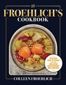 The Froehlich's Cookbook - Colleen Froehlich - 9781572843707