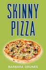 Skinny Pizza - Barbara Grunes - 9781572844018