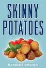 Skinny Potatoes - Barbara Grunes - 9781572844025