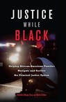 Justice While Black - Robbin Shipp ; Nick Chiles - 9781572847415