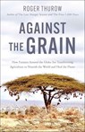 Against the Grain - Roger Thurow - 9781572848856