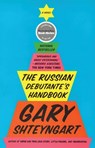 RUSSIAN DEBUTANTES HANDBK - Gary Shteyngart - 9781573229883
