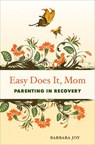 Easy Does It, Mom - Barbara Joy - 9781573244121