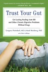 Trust Your Gut Trust Your Gut - Mark (Mark Weisberg) Weisberg ; Gregory (Gregory Plotnikoff) Plotnikoff - 9781573245883