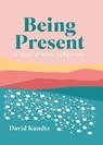 Being Present - David (David Kundtz) Kundtz - 9781573246446