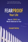 Fearproof Your Life - Joseph Bailey - 9781573246453