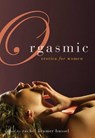 Orgasmic - Rachel Kramer Bussel - 9781573445535