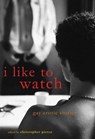 I Like to Watch - Christopher Pierce - 9781573446914