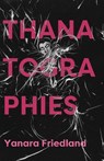Thanatographies - Yanara Friedland - 9781573662178