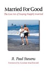 Married for Good - R. Paul Stevens - 9781573830874