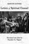 Luther: Letters of Spiritual Counsel - Martin Luther - 9781573830928