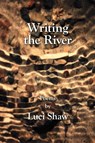 Writing the River - Luci Shaw - 9781573830973