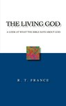 The Living God - R. T. France - 9781573832359
