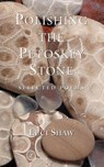 Polishing the Petoskey Stone - Luci Shaw - 9781573832434