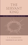 The Servant King - T.D. Alexander ; Alec Motyer - 9781573832632