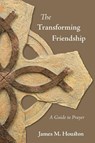 The Transforming Friendship - James M. Houston ; Dallas Willard - 9781573834469