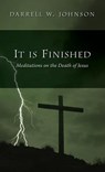 It Is Finished - Darrell W. Johnson - 9781573834841