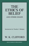The Ethics of Belief and Other Essays - William Kingdon Clifford - 9781573926911