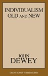 Individualism Old and New - John Dewey - 9781573926935
