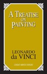 A Treatise on Painting - Leonardo Da Vinci - 9781573929509
