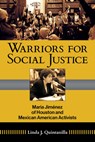 Warriors for Social Justice Volume 12 - Linda J Quintanilla - 9781574419122