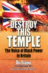 Destroy This Temple: The Voice of Black Power in England - Obi Benue Egbuna - 9781574781991