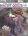 Made from Scratch Biscuit Quilts - Annis Clapp - 9781574867985