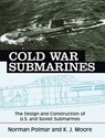 Cold War Submarines - Norman Polmar ; K. J. Moore - 9781574885309