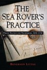 The Sea Rover's Practice - Benerson Little - 9781574889116