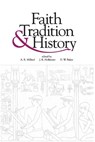 Faith, Tradition, and History - Alan R. Millard ; James K. (Trinity Evangelical Divinity School) Hoffmeier ; David W. Baker - 9781575061894