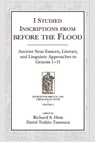 I Studied Inscriptions from Before the Flood - Richard S. Hess ; David Toshio Tsumura - 9781575062112