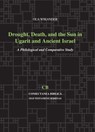 Drought, Death, and the Sun in Ugarit and Ancient Israel - Ola Wikander - 9781575068275
