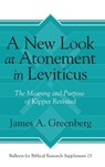 A New Look at Atonement in Leviticus - James A. Greenberg - 9781575069760