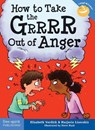 How to Take the Grrrr Out of Anger - Elizabeth Verdick ; Marjorie Lisovskis - 9781575424941