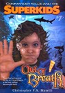 (Commander Kellie and the Superkids' Novel #7) Out of Breath - Christopher P. N. Maselli - 9781575626604