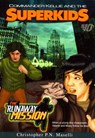 Commander Kellie and the Superkids-The Runaway Mission Novel #10 - Christopher P. N. Maselli - 9781575628059
