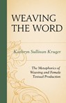 Weaving The Word - KRUGER,  Kathryn Sullivan - 9781575910529