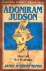 Benge, J: Adoniram Judson: Bound for Burma - Janet Benge ; Geoff Benge ; Nyp - 9781576581612