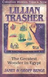 Lillian Trasher: The Greatest Wonder in Egypt - Janet Benge - 9781576583050