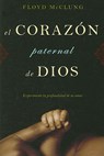 El Corazon Paternal de Dios: Experimente la Profundidad de su Amor - Floyd McClung - 9781576583500