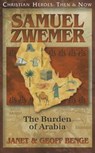 Samuel Zwemer: The Burden of Arabia - Janet Benge - 9781576587386