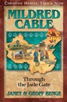 Mildred Cable: Through the Jade Gate - Janet Benge - 9781576588864