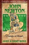 John Newton: Change of Heart - Janet &. Geoff Benge - 9781576589090