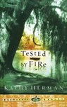 Tested by Fire - Kathy Herman - 9781576739563