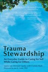 Trauma Stewardship: An Everyday Guide to Caring for Self While Caring for Others - Laura van Dernoot Lipsky ; Connie Burk - 9781576759448
