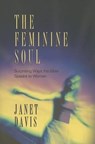The Feminine Soul - DAVIS,  Janet - 9781576838174